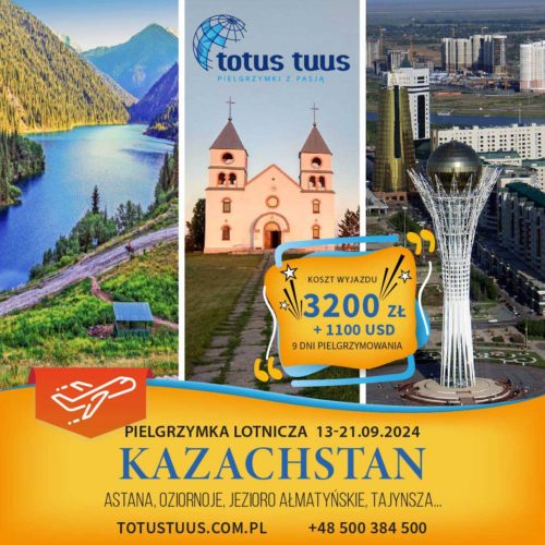 Pielgrzymka do Kazachstanu z Biurem Podróży "Cały Twój" w 2024