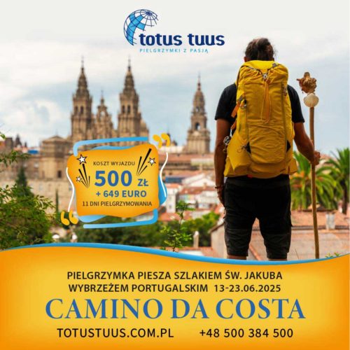 Pielgrzymka do Santiago de Compostela z Biurem Pielgrzymkowym Totus Tuus w 2025