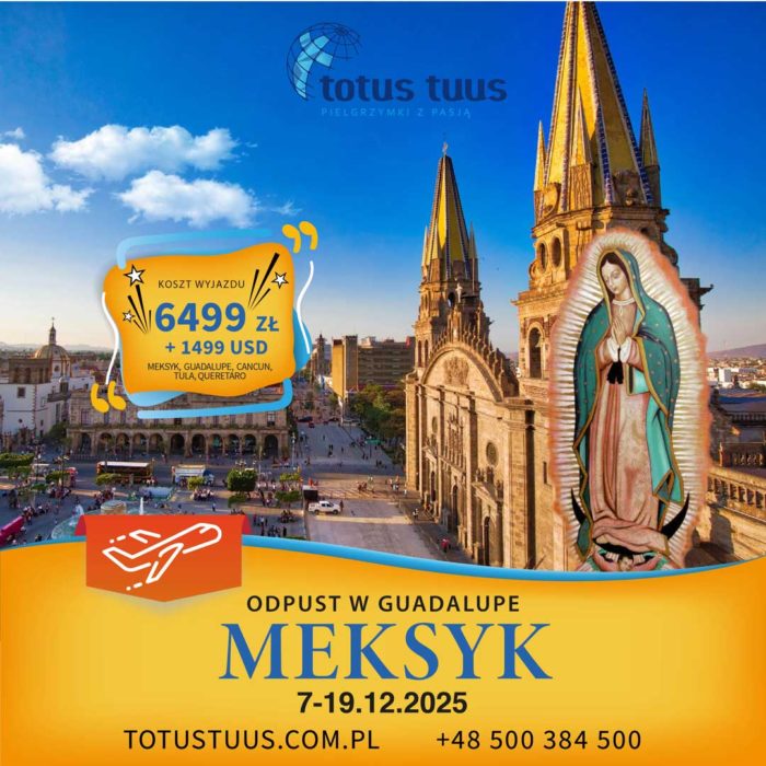 Pielgrzymka do Meksyku z Biurem Podróży "Cały Twój" w 2025