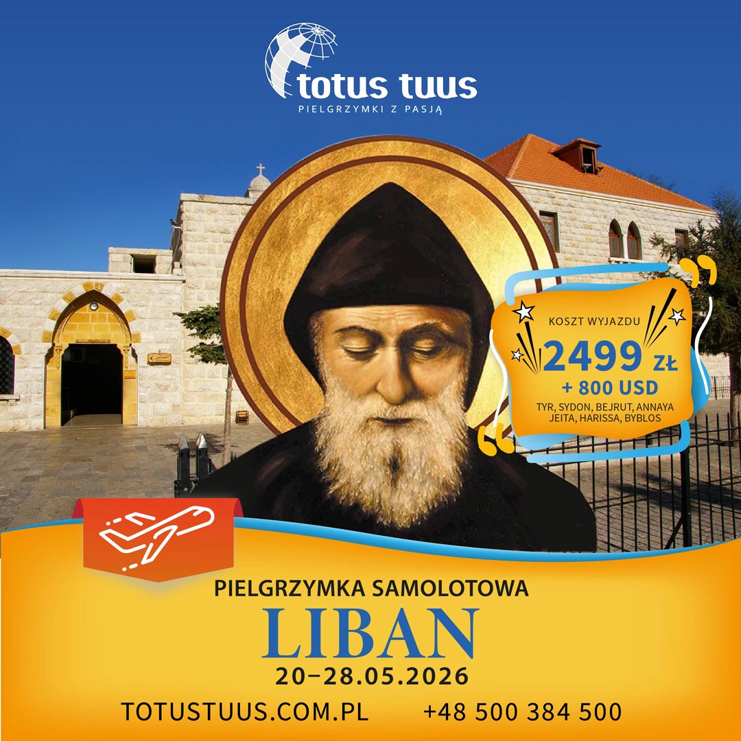 Pielgrzymka do Libanu z Biurem Pielgrzymkowym Totus Tuus w 2026