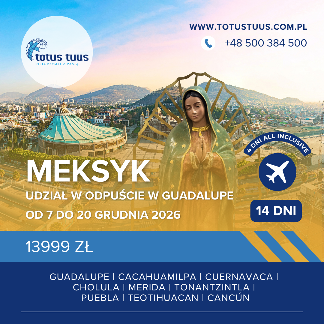 Pielgrzymka samolotowa do Meksyku 7-20.12.2026 (14 dni) z wypoczynkiem all inclusive w Cancun