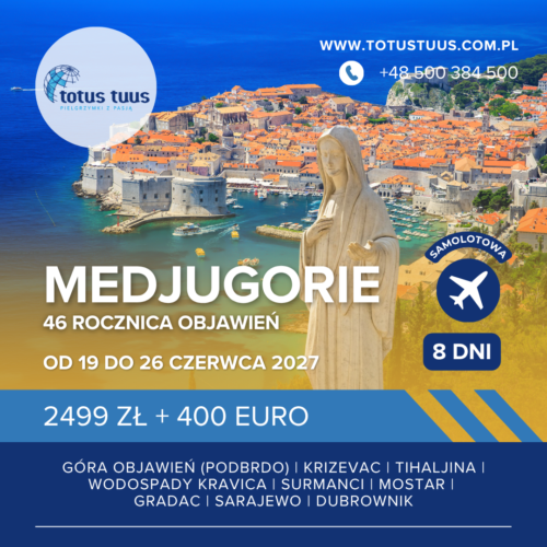 Zaproszenie do zapisu na pielgrzymkę do Medjugorie t terminie 19-26.06.2027